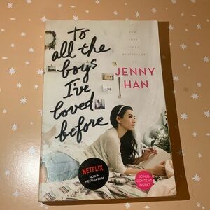 To All The Boys I’ve Loved Before by Jenny Han